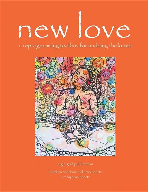 New Love: A Reprogramming Toolbox for Undoing the Knots (Paperback)