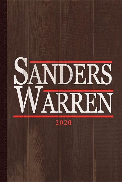 Bernie Sander Elizabeth Warren 2020 Journal Notebook: Blank Lined Ruled for Writing 6x9 120 Pages (Paperback)