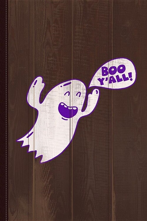 Boo YAll Ghost Journal Notebook: Blank Lined Ruled for Writing 6x9 120 Pages (Paperback)