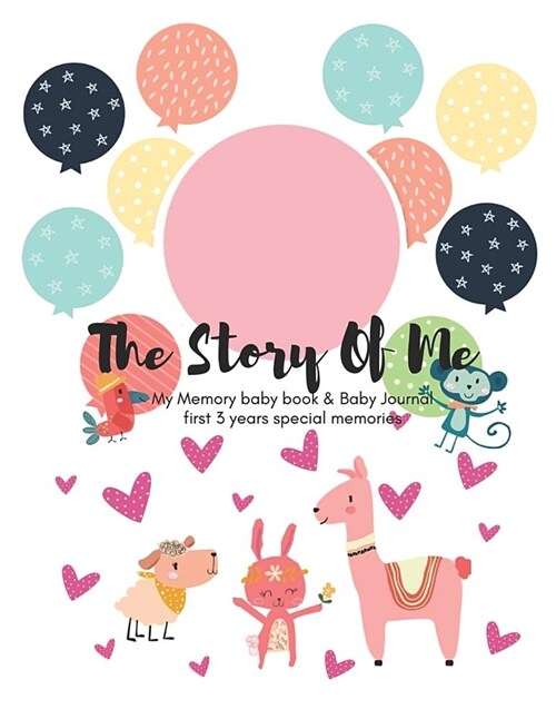 The Story of Me: My Baby Book & Baby Journal First 3 Years Special Memories (Paperback)