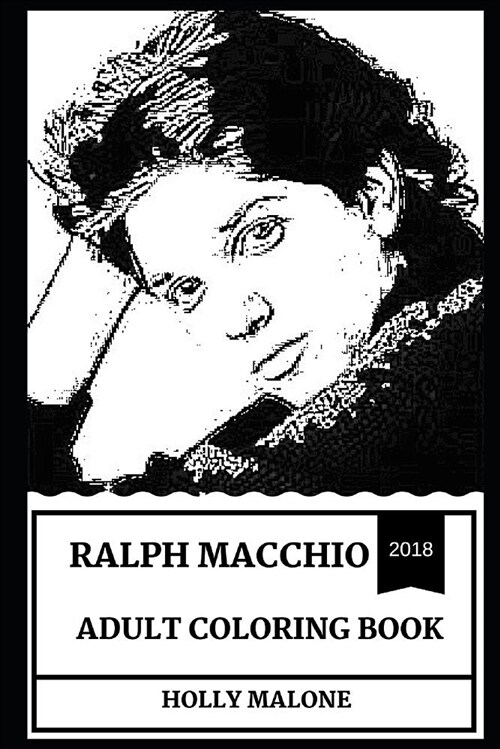 Ralph Macchio Adult Coloring Book: The Karate Kid and Cobra Kai Star, Former Child Actor and Sex Symbol Inspired Adult Coloring Book (Paperback)