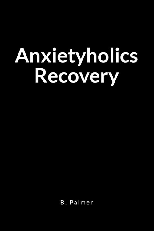 Anxietyholics Recovery: A Blank Lined Writing Journal Notebook for the Coach Who Transforms Lives (Paperback)