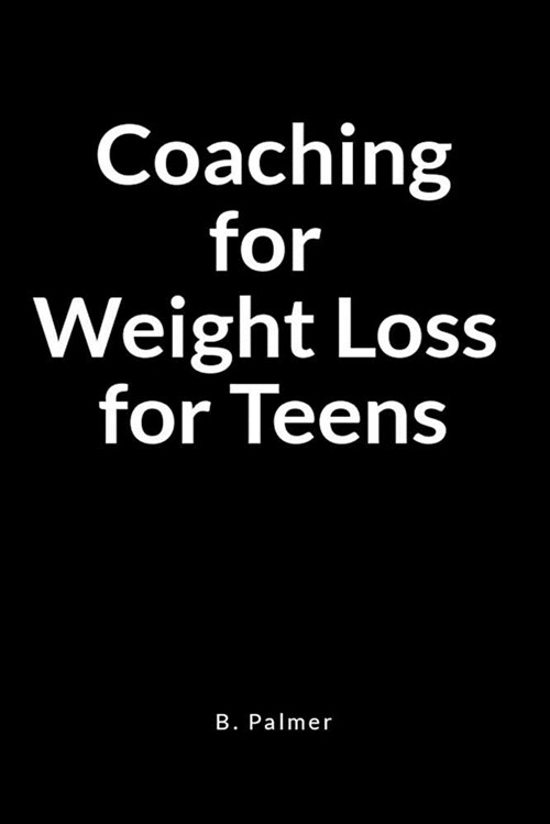 Coaching for Weight Loss for Teens: A Blank Lined Writing Journal Notebook for the Coach Who Transforms Lives (Paperback)