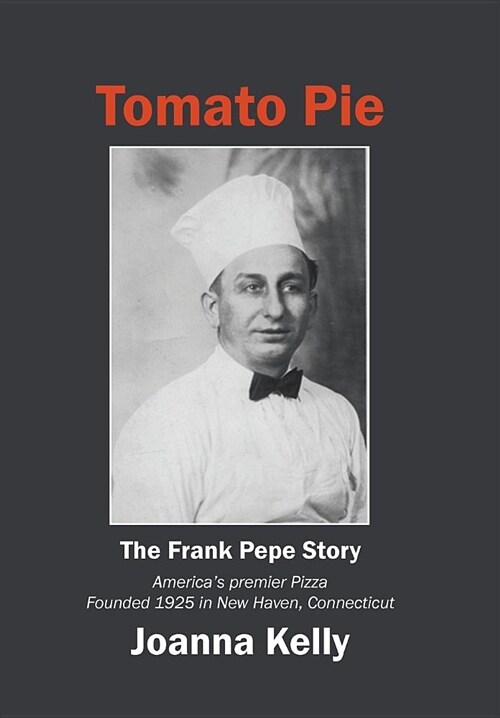 Tomato Pie: The Frank Pepe Story (Hardcover)