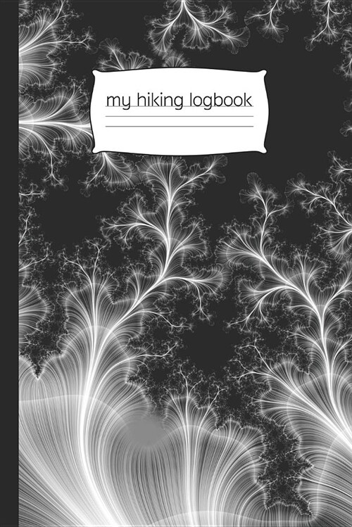 My Hiking Logbook: Trail Journal for Hiker, with Prompts, Space to Sketch and Write, 6 X 9 Travel Size (Paperback)