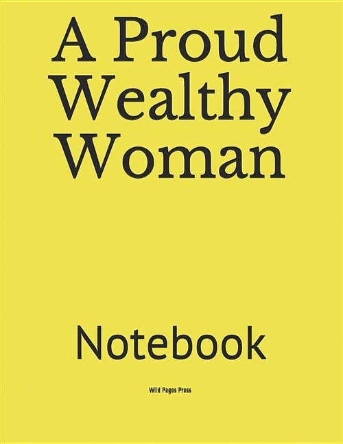 A Proud Wealthy Woman: Notebook (Paperback)