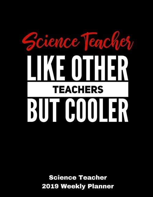 Science Teacher 2019 Weekly Planner (Paperback)