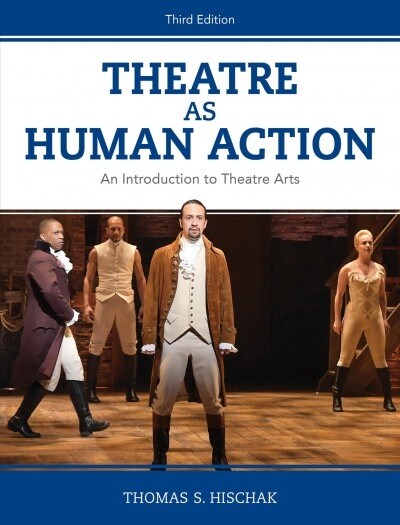 Theatre as Human Action: An Introduction to Theatre Arts (Hardcover, 3)