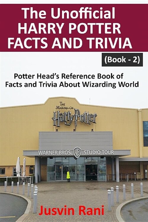The Unofficial Harry Potter Facts and Trivia: Potter Heads Reference Book of Facts and Trivia about Wizarding World (Paperback)