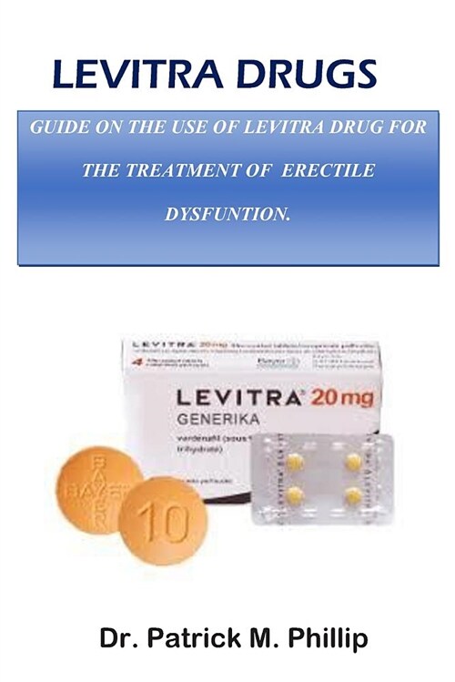 Levitra Drugs: Guide for 100% Free from Erectile Dysfuntion (Paperback)