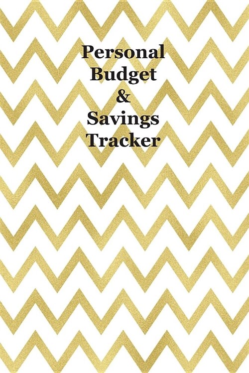 Personal Budget & Savings Tracker: 12 Month Undated Personal Financial Management Planner Gold Chevron (Paperback)