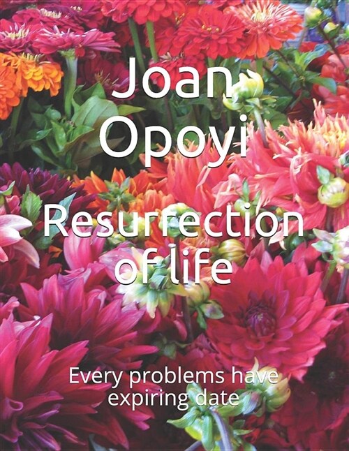 Resurrection of Life: Every Problems Have Expiring Date (Paperback)