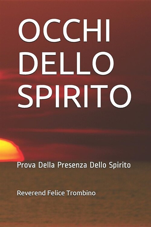 Occhi Dello Spirito: Prova Della Presenza Dello Spirito (Paperback)