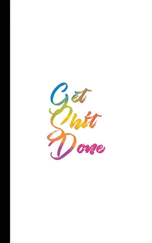 Get Shit Done: 2019 Weekly Planner Tuned to the Hustle. Grind It Until You Win. Lgbtq Pride in Action! (Paperback)