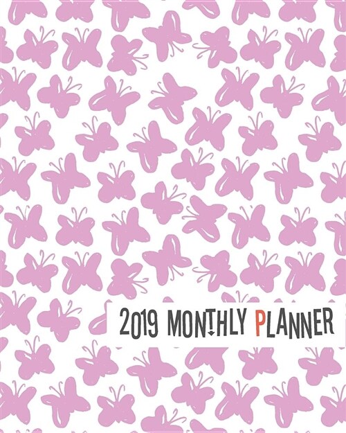 2019 Monthly Planner: Pink Butterflies Yearly Monthly Weekly 12 Months 365 Days Cute Planner, Calendar Schedule, Appointment, Agenda, Meetin (Paperback)