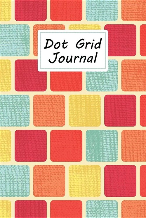 Dot Grid Journal: Dotted Matrix Notebook - Pretty Colorful Squares Pattern (Paperback)