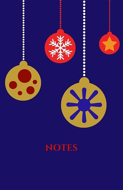 Notes: Classic Medium Lined Journal/Diary for Everyday Use Navy Blue with Hanging Christmas Ornaments (Paperback)