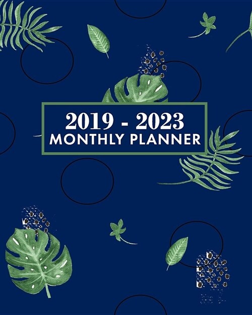 2019-2023 Monthly Planner: 5 Year Planner with Holidays: 60 Month Planner Banana Leafs (Paperback)