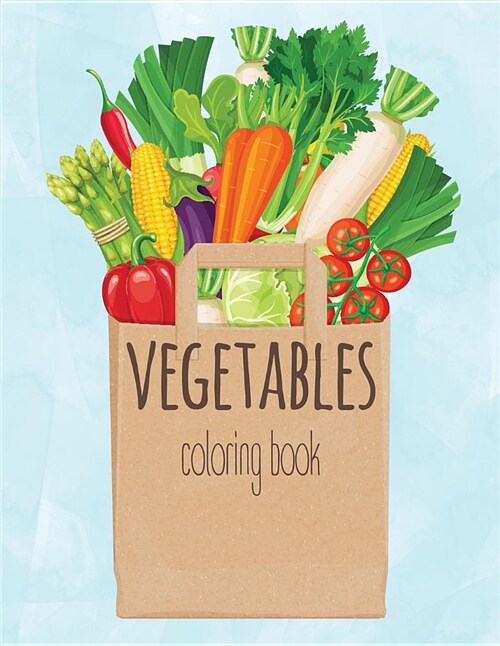 Vegetable Coloring Book: A Kids Coloring Book with Easy and Understandable Coloring Pages. for Toddler, Kids Ages 2, 3, 4, 5, 6, 7, 8 (Paperback)