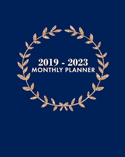 2019-2023 Monthly Planner: Rose Gold Glitter Wreath: 5 Year Monthly Planner with Holidays, 60 Month Calendar 8 X 10 (Paperback)