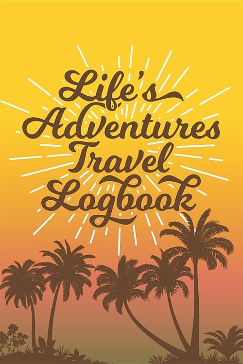 Lifes Adventures Travel Log Book: Vacation Journal with Prompts (Paperback)