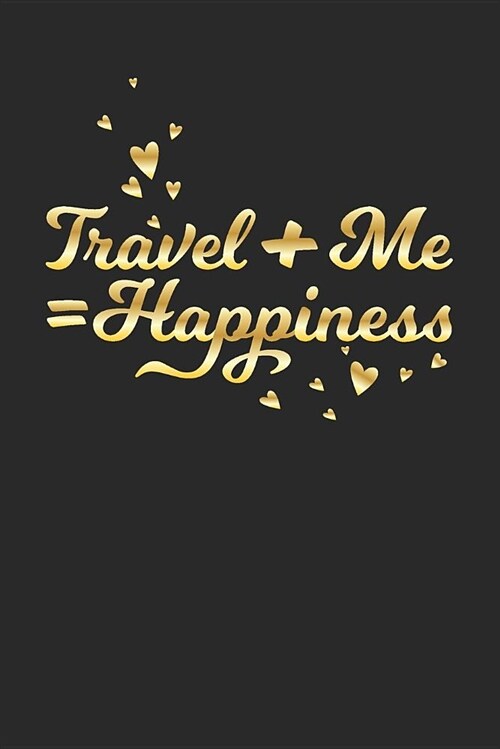 Travel + Me = Happiness: Travel Journal with Prompts (Paperback)