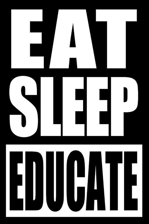 Eat Sleep Educate Gift Notebook for a Out of School Educator, Medium Ruled Journal (Paperback)