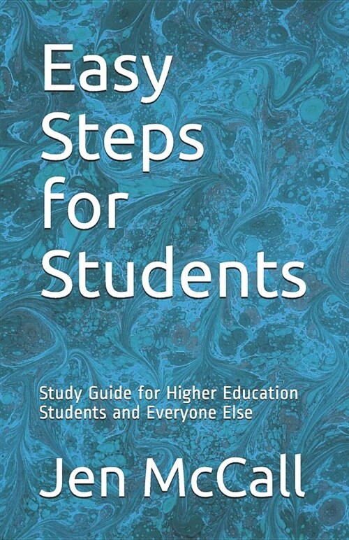 Easy Steps for Students: Study Guide for Higher Education Students and Everyone Else (Paperback)