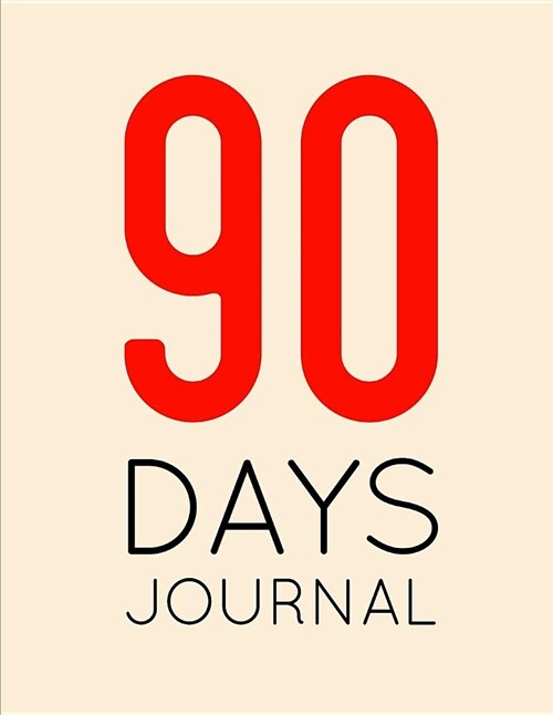 90 Days Journal: To Write in It Takes 90 Days to Make a Habit Resolution Log Book 110 Blank & Lined Pages 8.5 X 11 (Paperback)