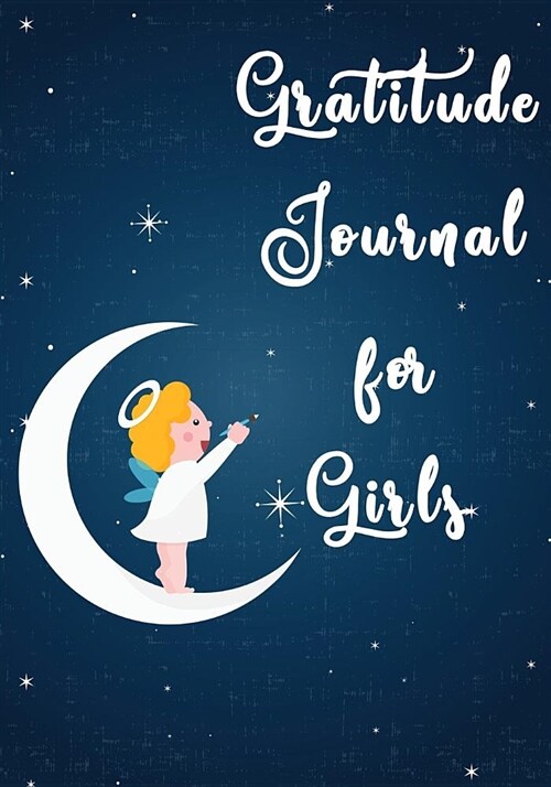 Gratitude Journal for Girls: Gratitude Journal for Kids, Kids Gratitude Journal, Gratitude Book for Children, Gratitude Journal with Prompts & Dood (Paperback)