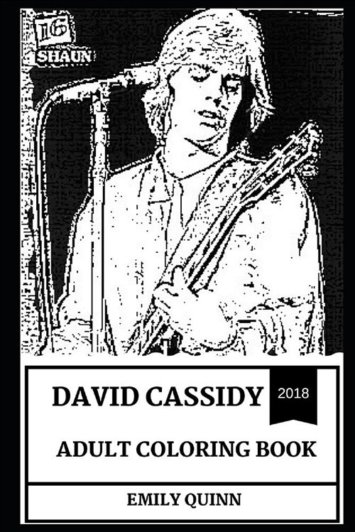 David Cassidy Adult Coloring Book: The Patridge Family Star and Great Guitarist, Legendary Teen Idol and Superstar Pop Singer Inspired Adult Coloring (Paperback)