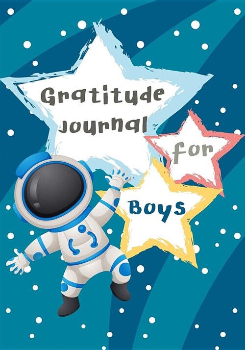 Gratitude Journal for Boys: Kids Gratitude Journal, Gratitude Book for Children, Gratitude Journal with Prompts & Doodling, Drawing, Coloring (Paperback)