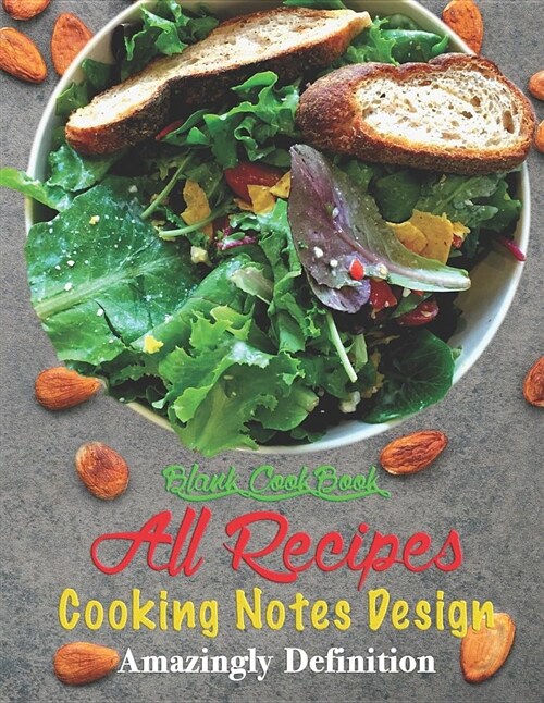 Blank Cookbook All Recipes Cooking Notes Design: Amazingly Definition Write in Family Recipes Journal (Paperback)