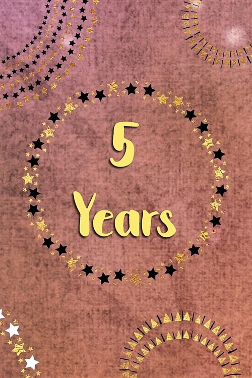 5 Years: One Line a Day Journal - A Write in Five-Year Memory Book - From January 1 to December 31 (Paperback)