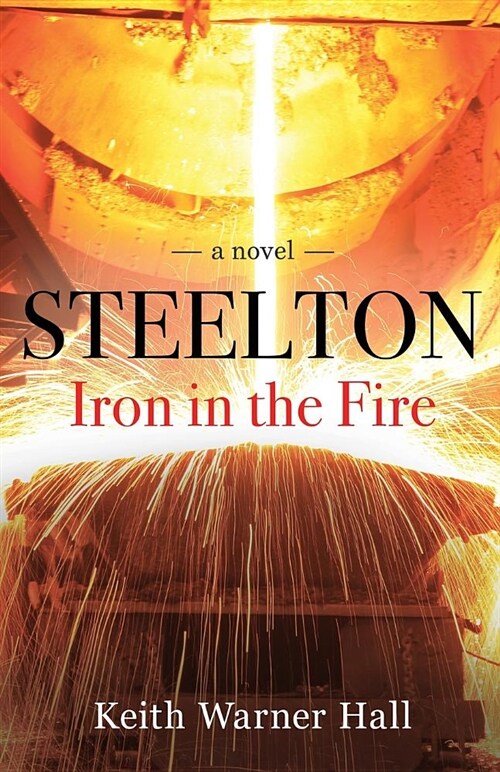 Steelton Iron in the Fire (Paperback)