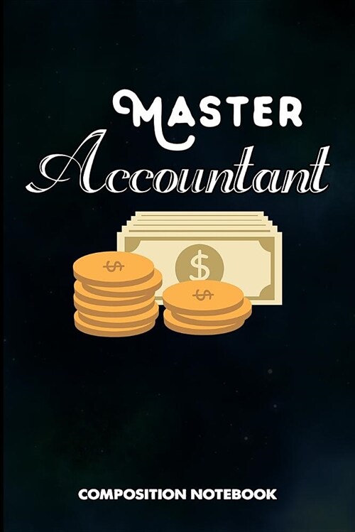 Master Accountant: Composition Notebook, Birthday Journal for Tax Auditors, Financial Accountancy Professionals to Write on (Paperback)