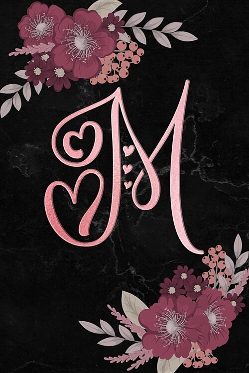 M: Initial M Monogram Journal Notebook for Women, Girls, Artistic Rose Gold Letter, Pink Floral Flowers, Black Marble Bac (Paperback)