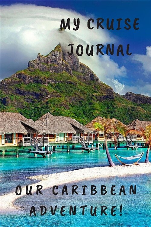 My Cruise Journal: A Caribbean Adventure! (Paperback)