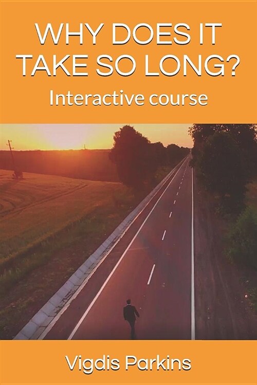 Why Does It Take So Long?: Interactive Course (Paperback)