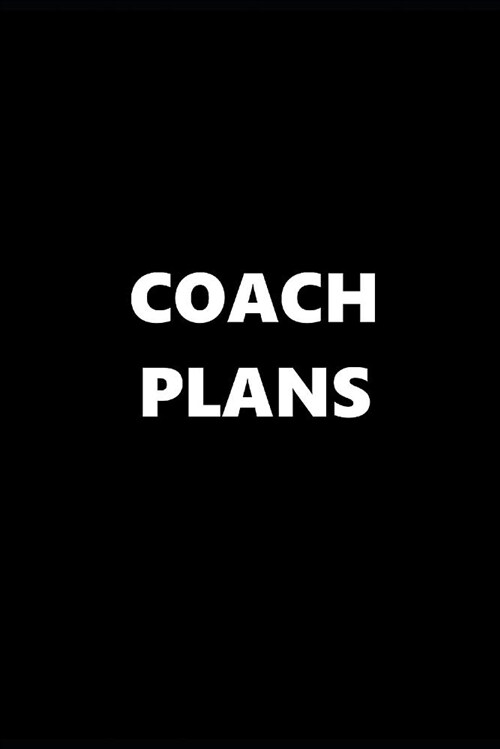 2019 Daily Planner Sports Theme Coach Plans Black White 384 Pages: 2019 Planners Calendars Organizers Datebooks Appointment Books Agendas (Paperback)