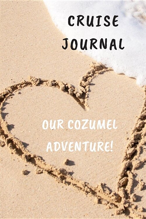 Cruise Journal: Our Cozumel Adventure (Paperback)