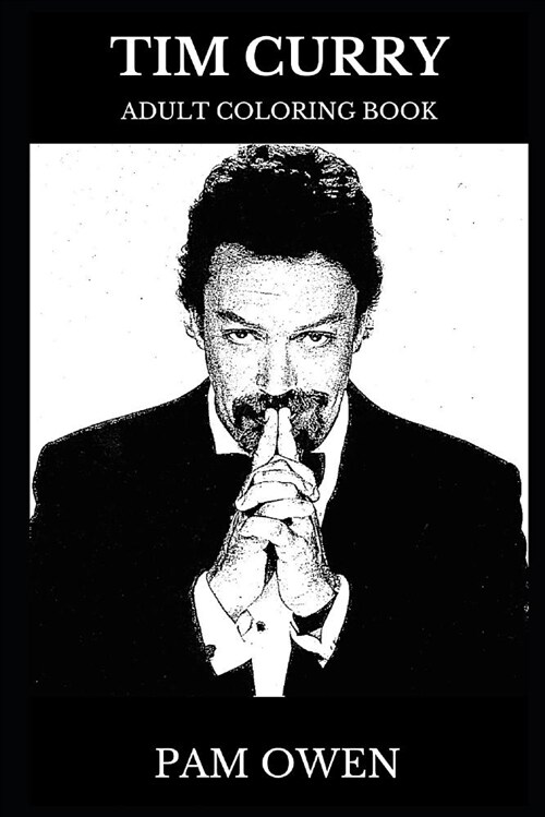 Tim Curry Adult Coloring Book: Original Pennywise the Dancing Clown Star and Legendary Actor, Famous Villain Character and Cultural Icon Inspired Adu (Paperback)