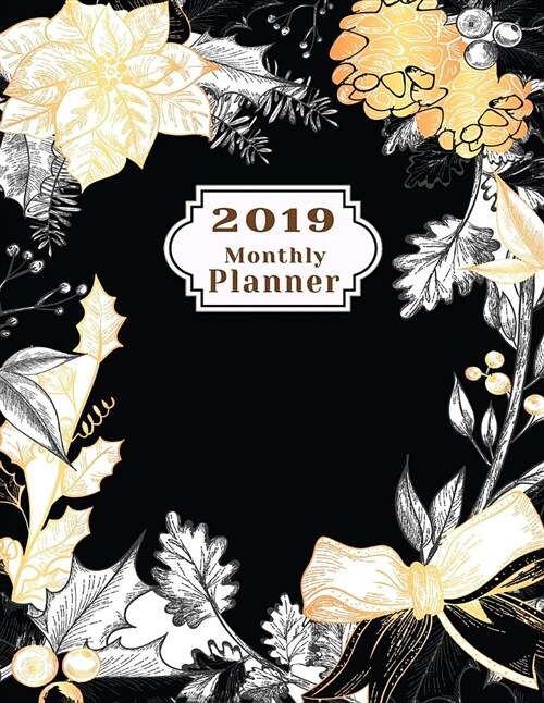 2019 Monthly Planner: Schedule Beautiful Organizer Lovely Christmas Greeting Card with Vintage Flowers Background Monthly and Weekly Calenda (Paperback)