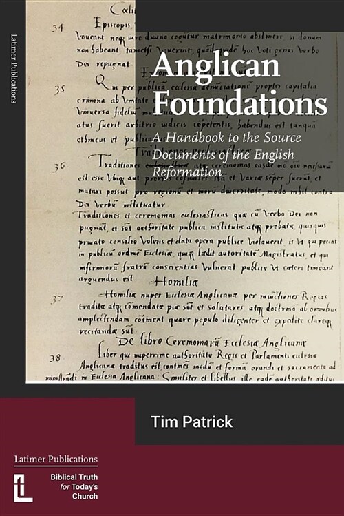 Anglican Foundations: A Handbook to the Source Documents of the English Reformation (Paperback)