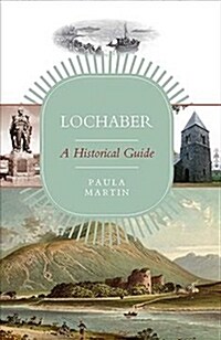 Lochaber: A Historical Guide (Paperback)