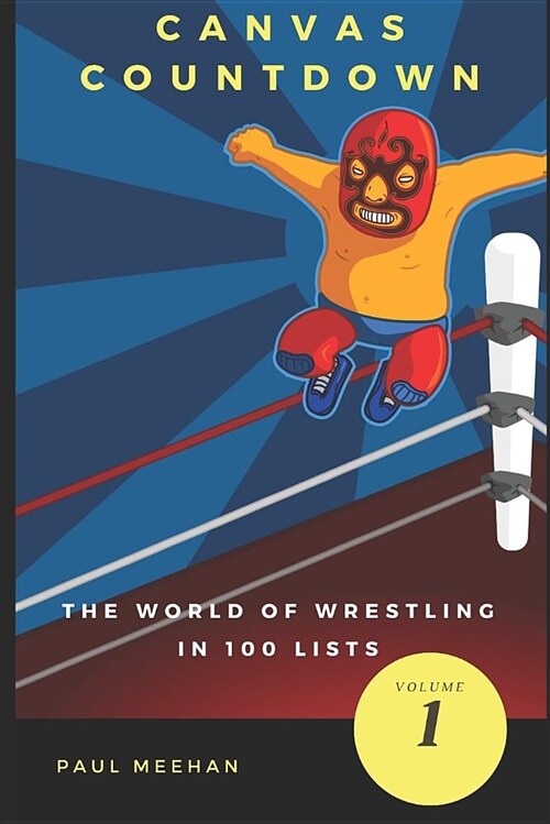 Canvas Countdown: The World of Wrestling in 100 Lists (Paperback)