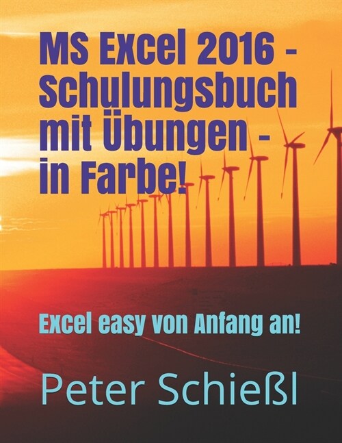 MS Excel 2016 - Schulungsbuch Mit ?ungen - In Farbe!: Excel Easy Von Anfang an (Paperback)