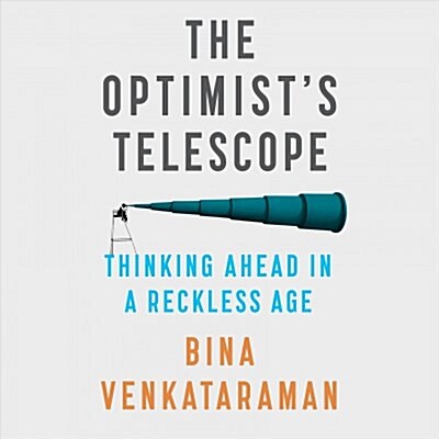 The Optimists Telescope: Thinking Ahead in a Reckless Age (Audio CD)