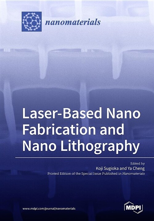 Laser-Based Nano Fabrication and Nano Lithography (Paperback)