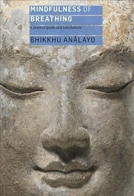 Mindfulness of Breathing : A Practice Guide and Translations (Paperback)